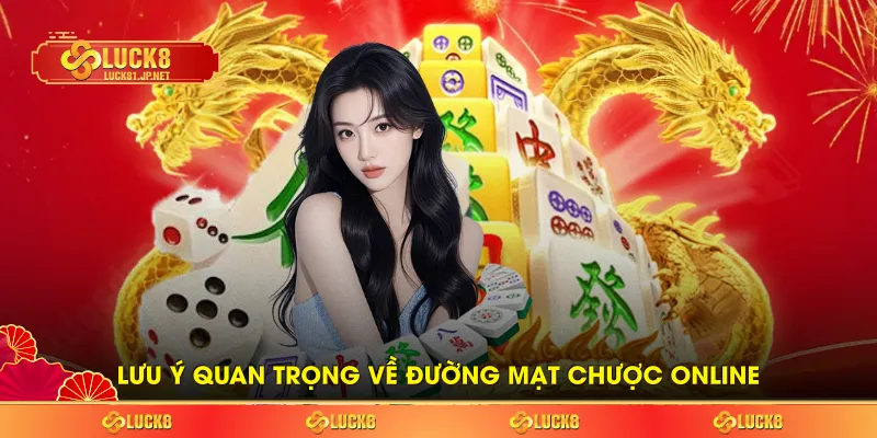 Lưu ý quan trọng về đường mạt chược online