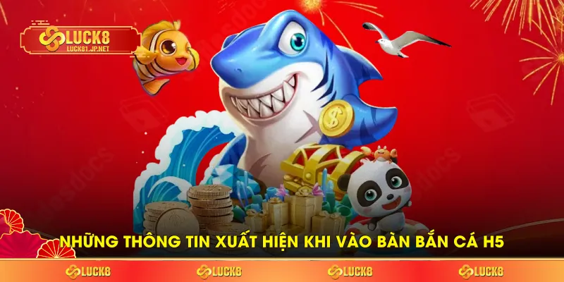 Những thông tin xuất hiện khi vào bàn bắn cá H5