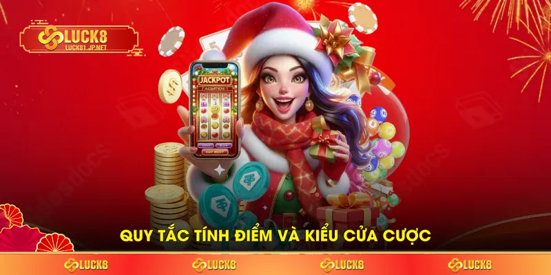 Quy tắc tính điểm và kiểu cửa cược 