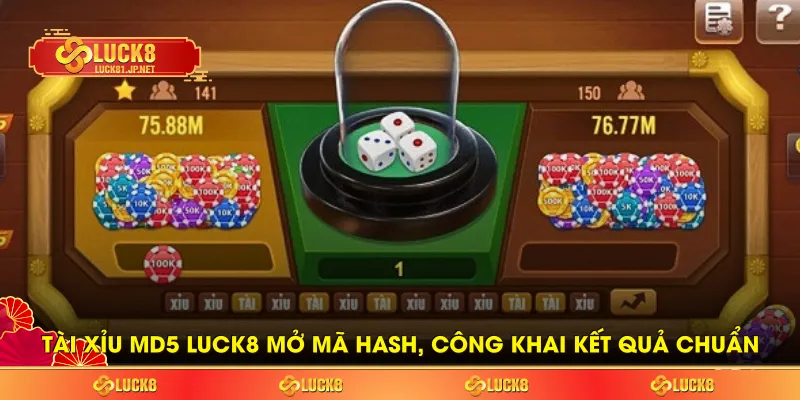 Tài Xỉu Md5 LUCK8 Mở Mã Hash, Công Khai Kết Quả Chuẩn