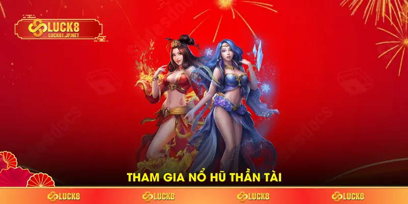 Tham gia nổ hũ Thần Tài