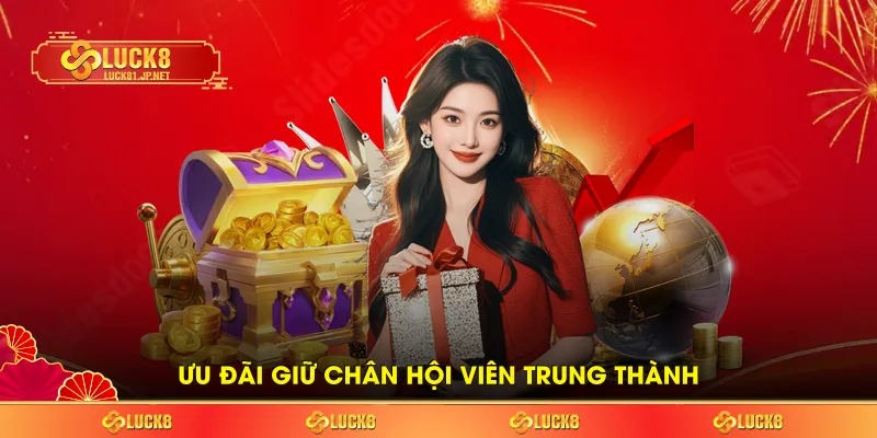 Ưu đãi giữ chân hội viên trung thành